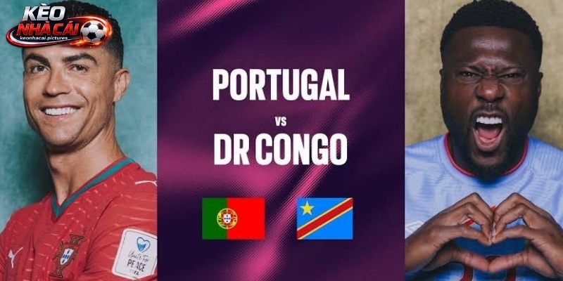 Soi kèo Bồ Đào Nha vs CHDC Congo chênh lệch về thực lực Soi kèo Bồ Đào Nha vs CHDC Congo chênh lệch về thực lực