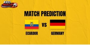 Soi Kèo Ecuador Vs Đức | 03:00 26/06/2026 - World Cup 2026